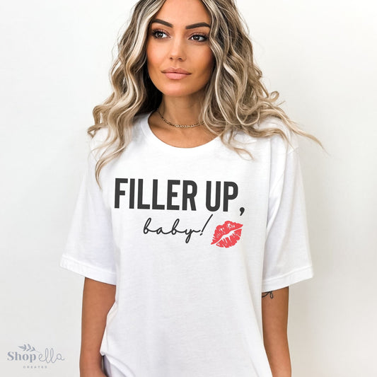 filler up baby aesthetic nurse injector tshirt