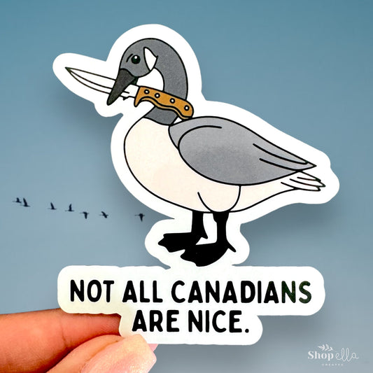 not all canadians are nice canada goose funny sticker