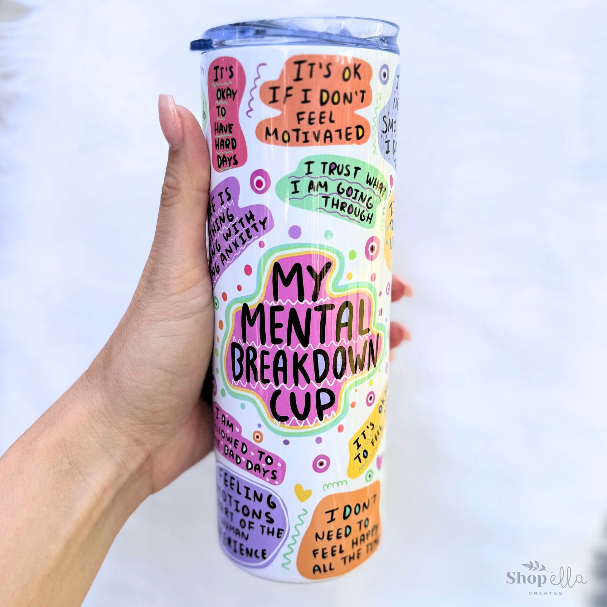 Our 20oz skinny tumbler "my mental breakdown cup" affirmations