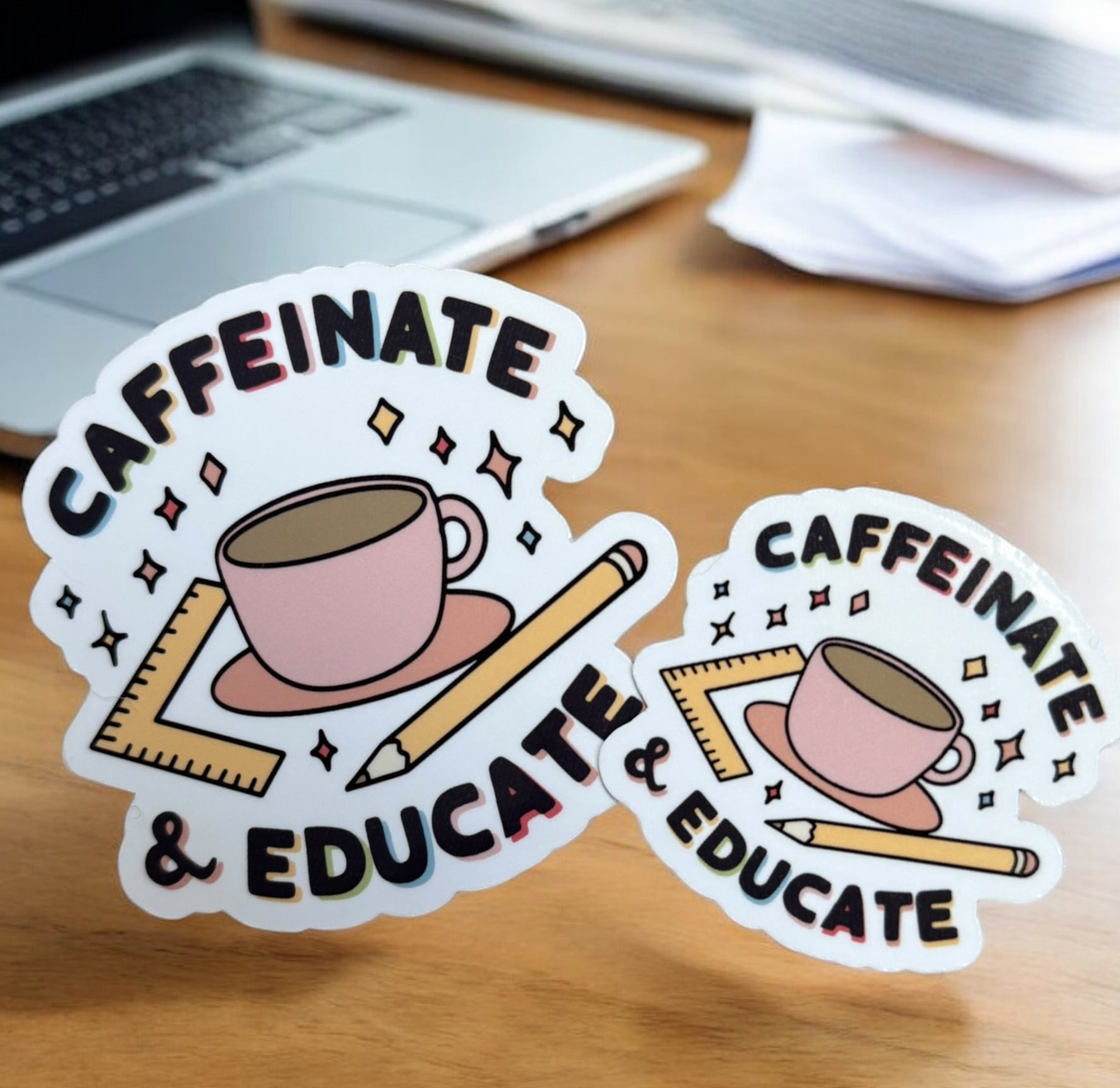 caffeinate and educate sticker for teachers